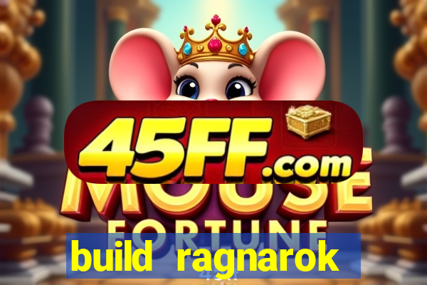build ragnarok history reborn farm